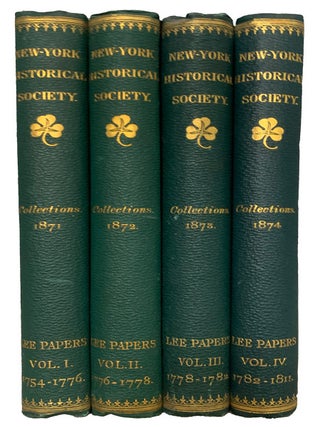The Lee Papers. [In 4 Volumes].Vol. I: 1754-1776. Vol. II: 1776-1778. Vol. III: 1778-1782. Vol. Major-General Charles LEE.