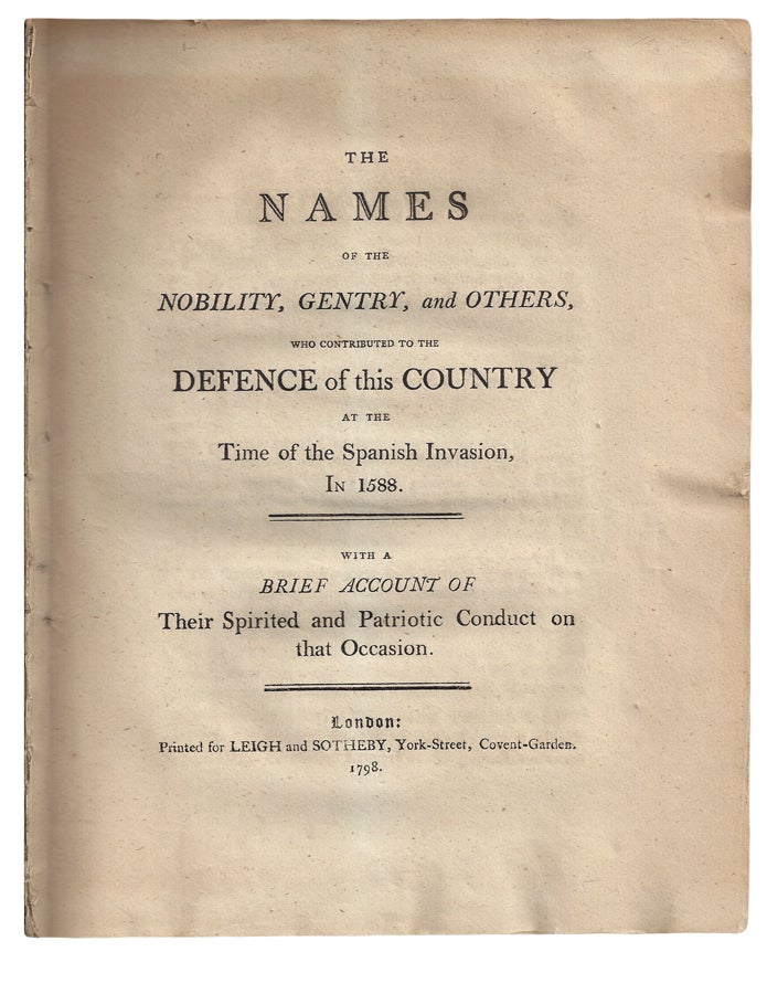 Item #33824 The Names of the Nobility, Gentry, and Others, who contributed to the Defence of this Country at the Time of the Spanish Invasion, in 1588. With a Brief Account of Their Spirited and Patriotic Conduct on that Occasion. ANONYMOUS.