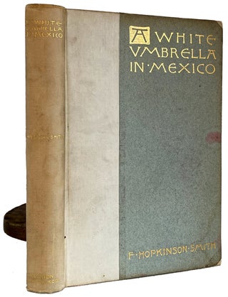 Item #33973 A White Umbrella in Mexico. F. Hopkinson SMITH