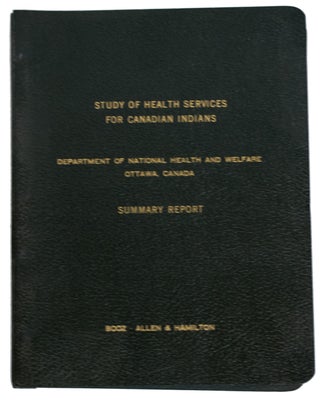 Item #34130 Study of Health Services for Canadian Indians. Summary Report. CANADA. Dept of...