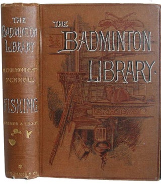 Item #34342 Fishing. With Contributions FromOther Authors. Salmon & Trout. (The Badminton Library...
