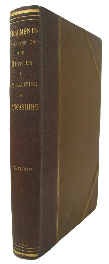 Item #34449 Portfolio of Fragments Relative to the Historyand Antiquities, Topography and Genealogies of the County Palatine andDuchy of Lancaster. Embellished with numerous Engravings of Views, Seats,Arms, Seals, and Antiquities. Edited by John Harland. Third Edition, withadditions and Improve-ments, containing a copious general index, and aspecial index to the Coats of Arms. Matthew GREGSON.