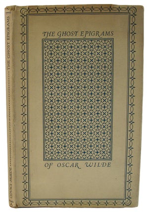 Item #34868 The Ghost-Epigrams of Oscar Wildeas Taken Down Through Automatic Writing by Lazar....