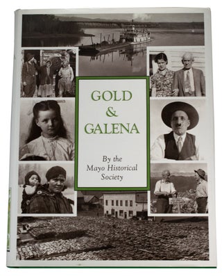 Item #34898 Goldand Galena, a History of the Mayo District. Linda E. T. MACDONALD, Lynette R....