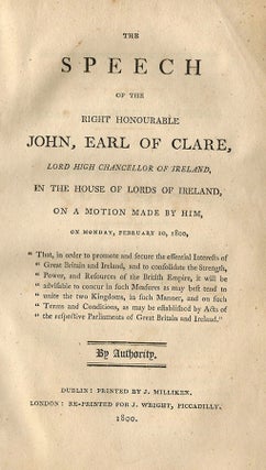 Item #35311 The Speech of the RightHonourable John, Earl of Clare, Lord High Chancellor of...