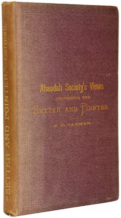 Item #35968 Views of the Ahaodah Society of Paragot, on the Rearing, Training, and Hygiene of...