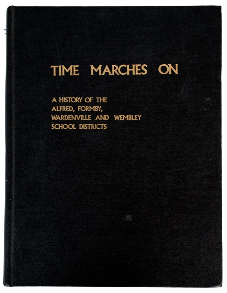 Item #36107 Time Marches On. A History of Alfred, Formby, Wardenville and Wembley School Districts. Battleford, Saskatchewan. ANONYMOUS.