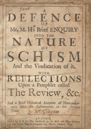 Item #36247 A Defence of Mr. M.H.'s [Matthew Henry] Brief ENQUIRY into the Nature of Schism and...