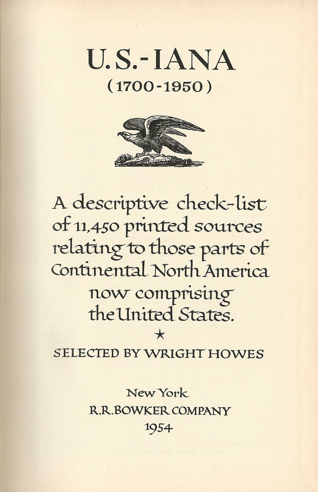 Item #36313 U.S.-IANA. (1650-1950). A descriptive check-list of 11,450 printed sources relating to the continental parts of Continental North America now comprising the United States. Wright HOWES.