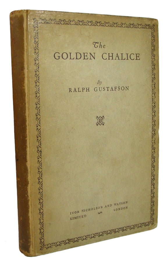 Item #36401 The Golden Chalice. Ralph GUSTAFSON.