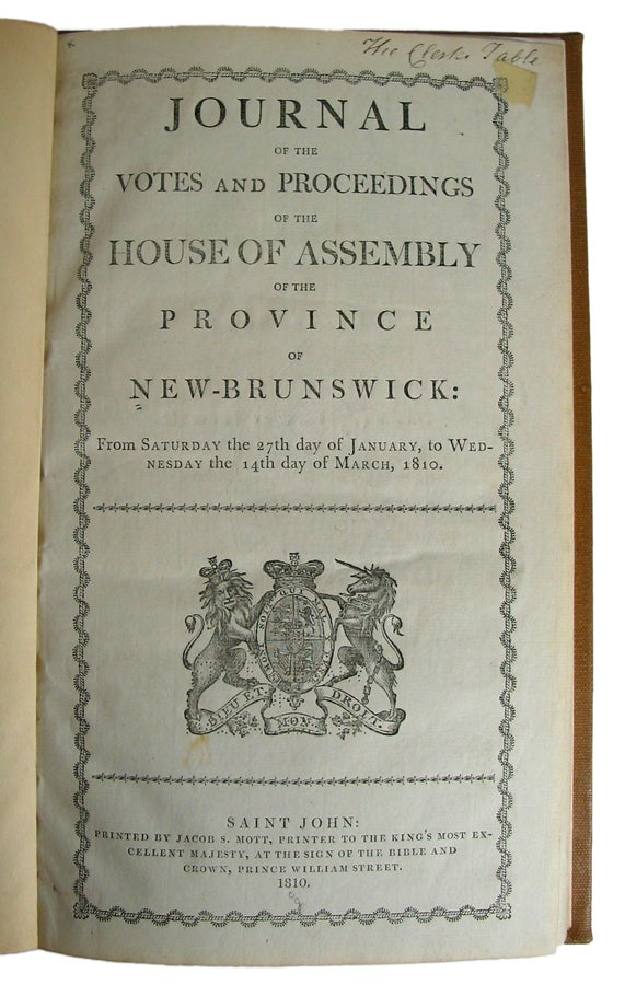 Item #36423 Journal of the Votes andProceedings of the House of Assembly of the Province of New Brunswick:From Saturday the 27th day of January, to Wednesday the 14th day ofMarch, 1810. NEW BRUNSWICK. House of Assembly.