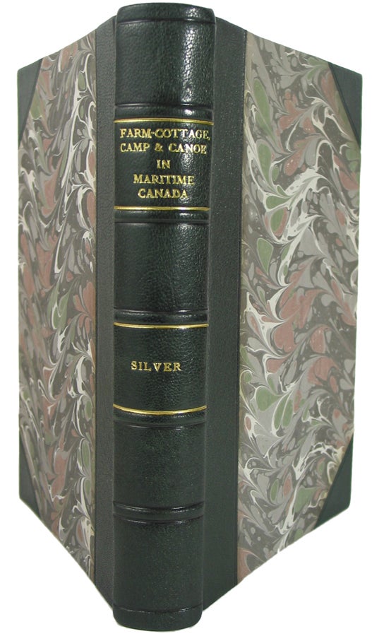 Item #36435 Farm-Cottage, Camp and Canoe in MaritimeCanada, or, The Call of Nova Scotia to the Emigrant and Sportsman. Arthur P. SILVER.