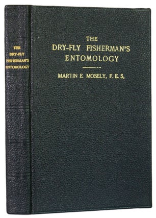 Item #36476 The Dry-Fly Fisherman's Entomology. Being a Supplement to Frederick M. Halford's The...