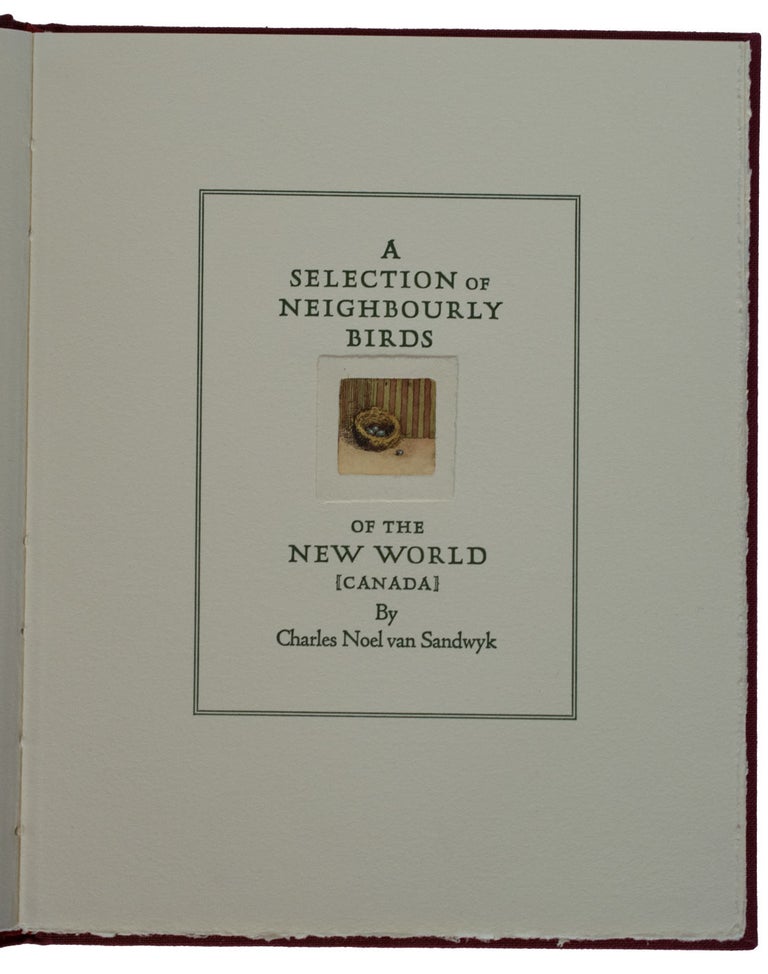 Item #36585 A Selection of Neighbourly Birds of the New World. (Canada). Charles Van SANDWYK.