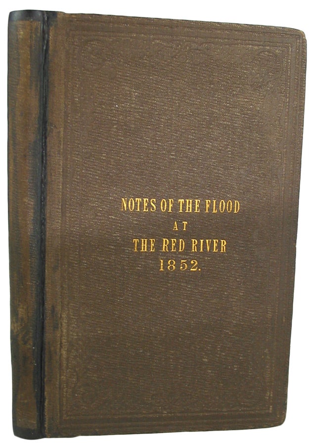 Item #36593 Notes of the Flood at The Red River, 1852. By the Bishop of Rupert's Land. David ANDERSON.