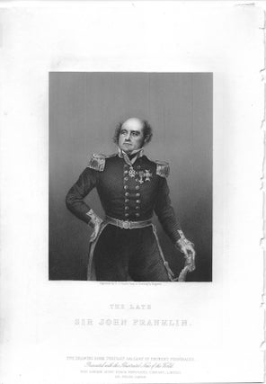 Item #36637 The Late Sir John Franklin. Steel Engraved Portrait. Drawing by Negelen. Engraved by...