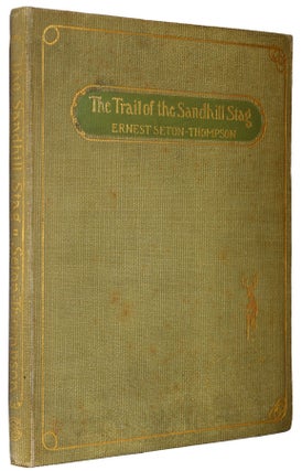 Item #36813 The Trail of the Sandhill Stag and 60 Drawings by Ernest Seton-Thompson. Ernest...