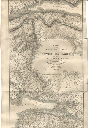 Item #36903 A Plan of the Route from Halifax to theRiver Du Loup on the St. Lawrence, with a...