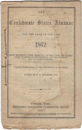 Item #37200 Confederate States Almanac for the Year of Our Lord 1862. Being the second after...
