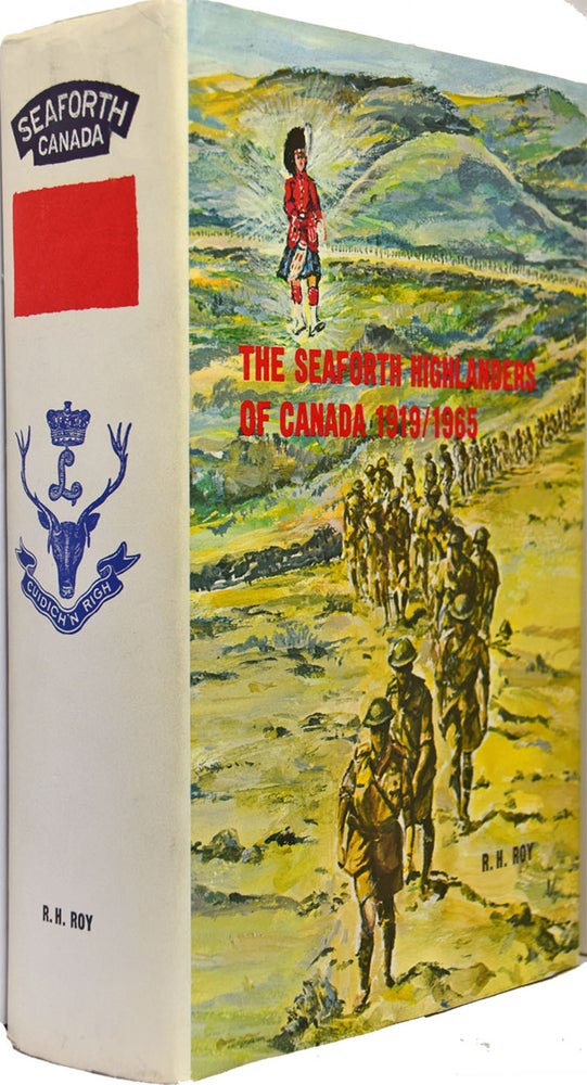Item #37217 The Seaforth Highlanders of Canada, 1919-1965. Reginald H. ROY.