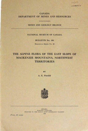 Item #37274 The Alpine Flora of the East Slope of Mackenzie Mountains, Northwest Territories....