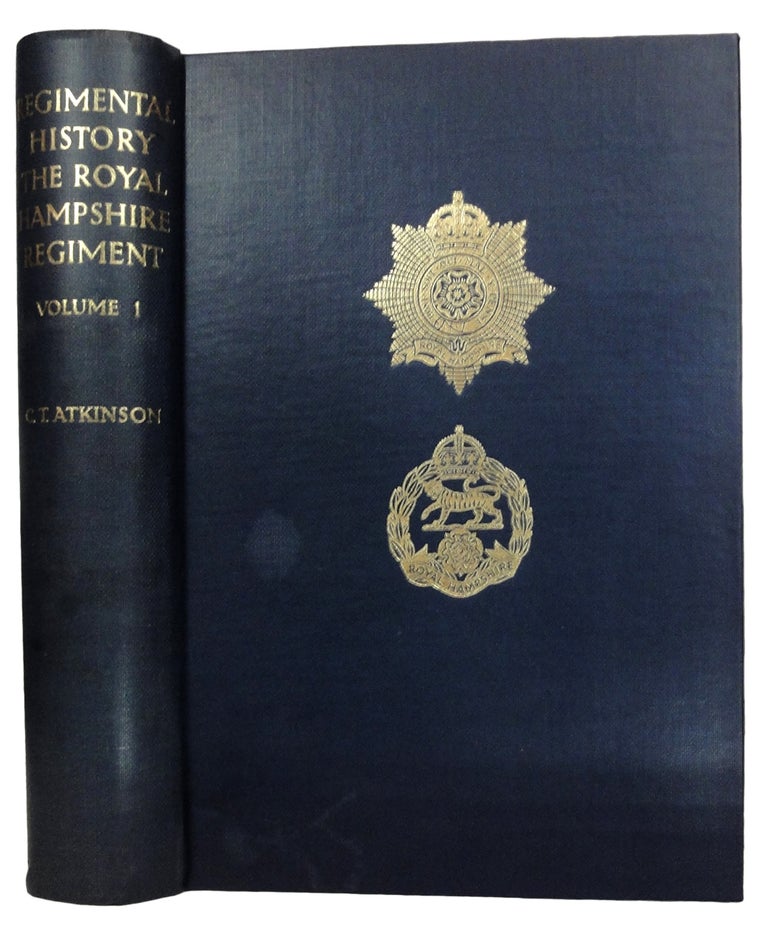 Item #37364 Regimental History The Royal Hampshire Regiment. Volume One, To 1914. C. T. ATKINSON.