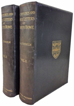 Item #37457 The Speeches and Public Letters of Joseph Howe. (Based upon Mr. Annand's edition of...