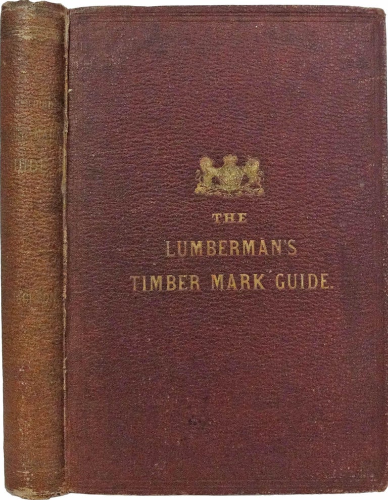 Item #37459 The Lumberman's Timber Mark Guide. Compiled from Official Records. (By Permission of the Minister of Agriculture). J. Barnwall JACKSON.