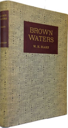 Item #37480 Brown Waters. With a preface by Lord Tweedsmuir. With 8 colour plates by Clarence A....