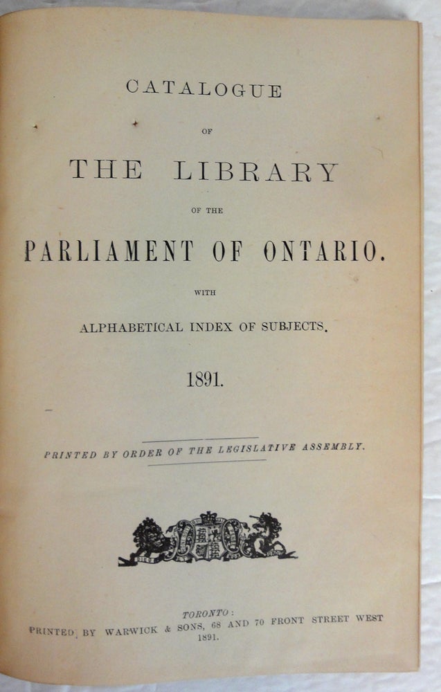 Item #37544 Catalogue of the Library of the Parliament of Ontario with Alphabetical Index of Subjects. 1891. ANONYMOUS.