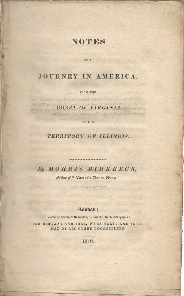 Item #37600 Notes on a Journey in America, from the Coast of Virginia to the Territory of Illinois. Morris BIRKBECK.