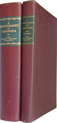 Item #37632 A Bibliography of Canadiana. Being items in the Public Library of Toronto, Canada,...