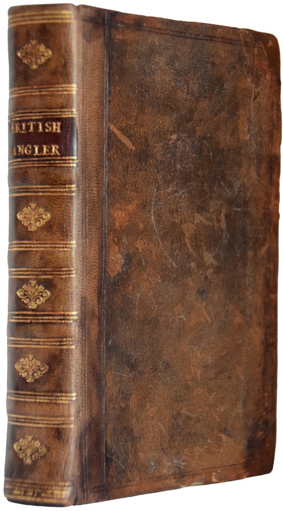 Item #37765 The British Angler, or, A Pocket Companion for Gentlemen Fishers. Being a New and Methodical Treatise of the Art of Angling: Comprehending all that is Curious and Useful in the Knowledge of that Polite Diversion. John WILLIAMSON.