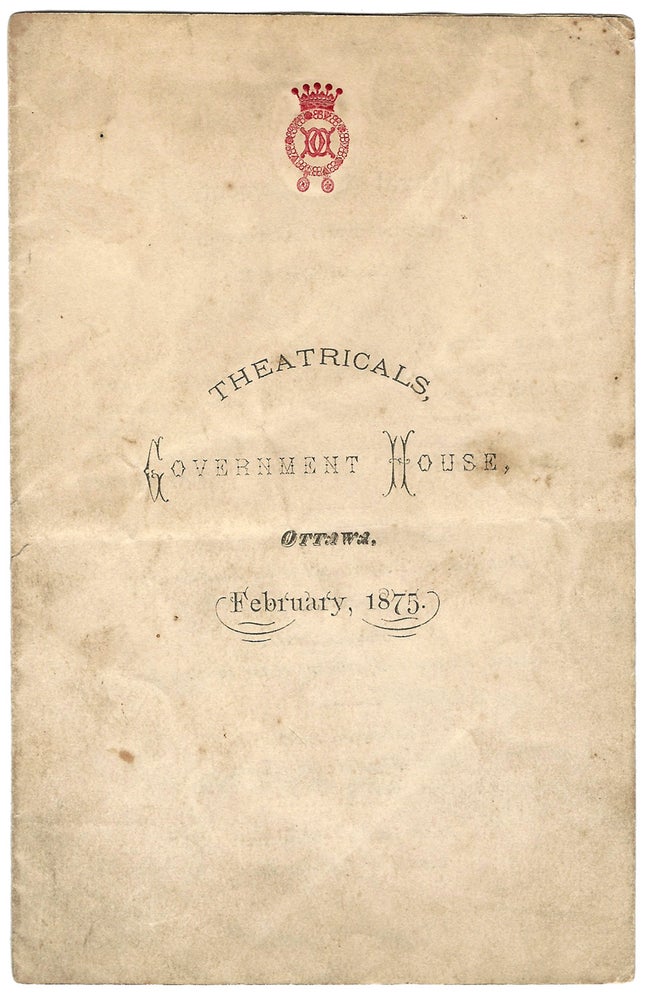 Item #37822 Theatricals, Government House, Ottawa. February, 1875. [Program features two Victorian plays]. "Naval Engagements" by Charles Dance and "Wooing One's Wife" by John Maddison Morton. OTTAWA Theatrical. Rideau Hall.