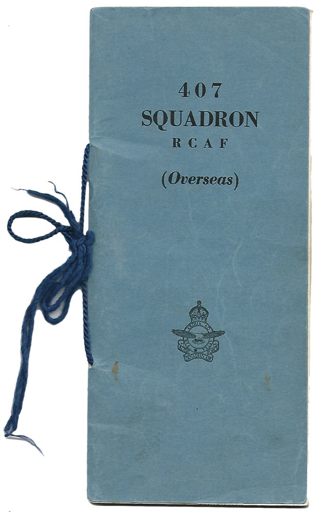 Item #37825 407 Squadron RCAF (Overseas) 1941-1945. [cover-title]. ROYAL CANADIAN AIR FORC E.