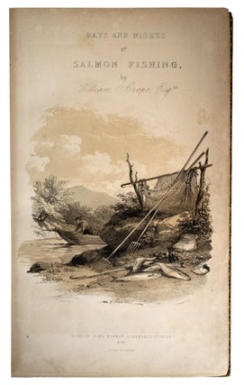 Days and Nights of Salmon Fishing in The Tweed; with a Short Account of the Natural History and Habits of the Salmon, Instructions to the Sportsmen, Anecdotes, etc. Illustrated by Lithographs and Wood Engravings by L. Haghe, T. Landseer and S. Williams, From Paintings by Sir David Wilkie, Edwin Landseer, Charles Landseer, William Simpson and Edward Cooke.