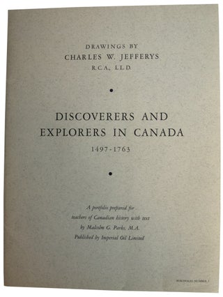 Item #37849 Discoverers and Explorers in Canada, 1497-1763. Drawings by Charles W. Jefferys. C....