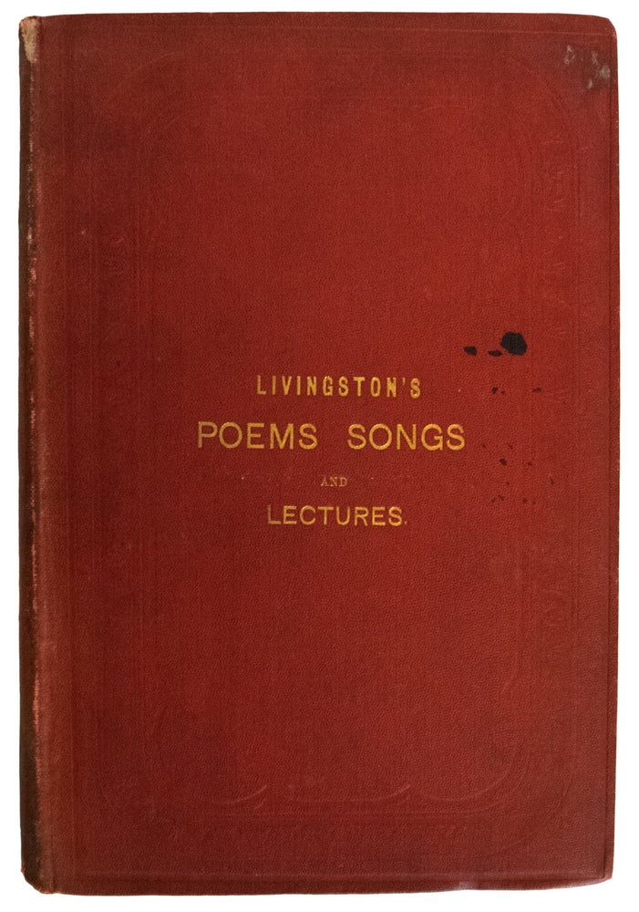 Item #37866 Poems & Songs; with lectures on the Genius and Works of Burns, and the Rev. George Gilfillan, and Letter on Sir John Franklin and the Arctic Regions. Peter LIVINGSTON.