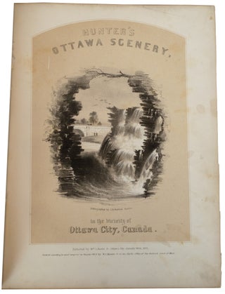 Item #37977 Hunter's Ottawa Scenery, in the Vicinity of Ottawa City, Canada. William S. HUNTER