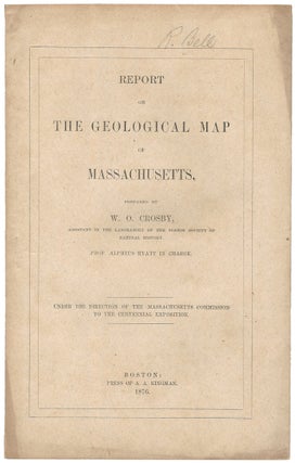 Item #38151 Report on the Geographical Map of Massachusetts. Prepared by W. O. Crosby, Assistant...