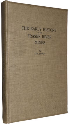 Item #38188 The Early History of the Fraser River Mines. [Archives of British Columbia. Memoir...