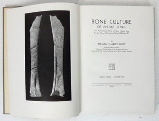 Item #38212 Bone Culture of Ancient China. An Archaeological Study of Bone Material from North...