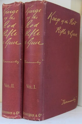 Item #38297 Kings of the Rod, Rifle and Gun. In Two Volumes. pseud "THORMANBY", for, W. Willmott...