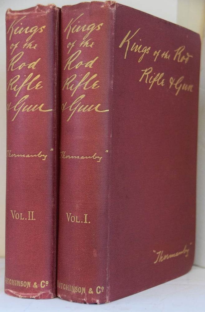 Item #38297 Kings of the Rod, Rifle and Gun. In Two Volumes. pseud "THORMANBY", for, W. Willmott Dixon.