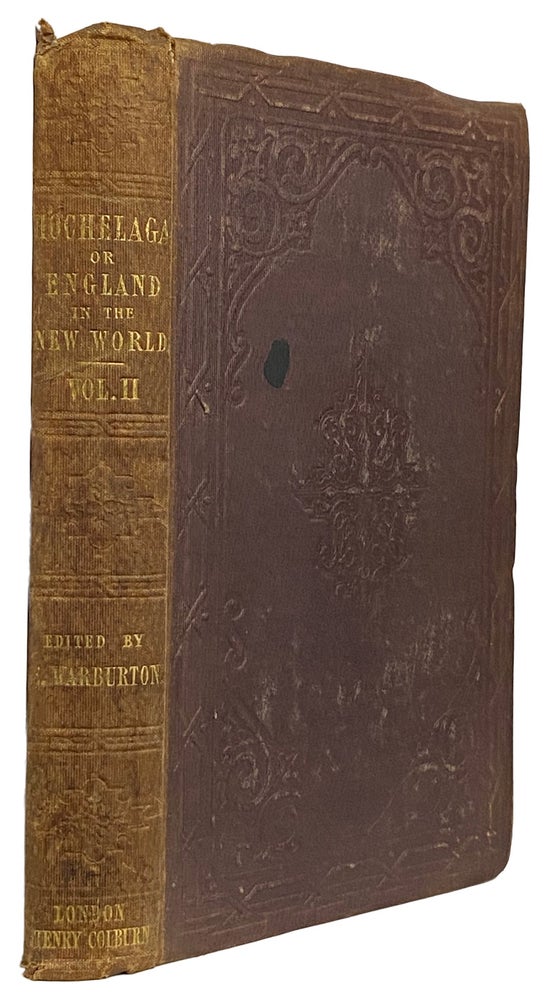 Item #38488 Hochelaga; or, England in the New World. Edited by Eliot Warburton. [Volume 2 Only}. George WARBURTON.