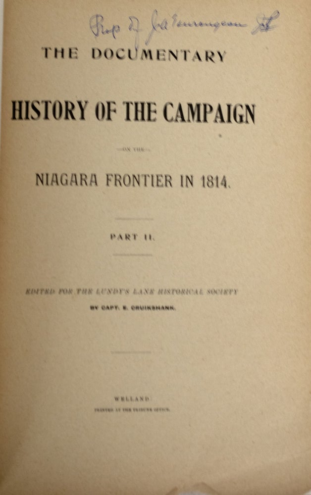 Item #38591 Documentary History of the Campaign on the Niagara Frontier in 1814. Part 2. Return of Casualties of the Right Division of the Army in Action with the Enemy. Ernest CRUIKSHANK.