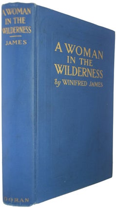 Item #38623 A Woman in the Wilderness. Winifred JAMES