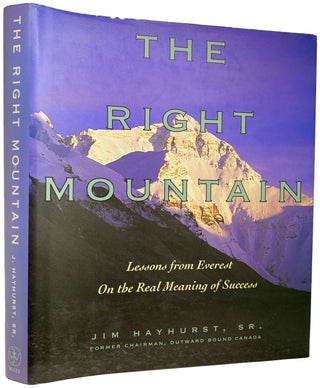 Item #38723 The Right Mountain. Lessons From Everest on the Real Meaning of Success. John HAYHURST