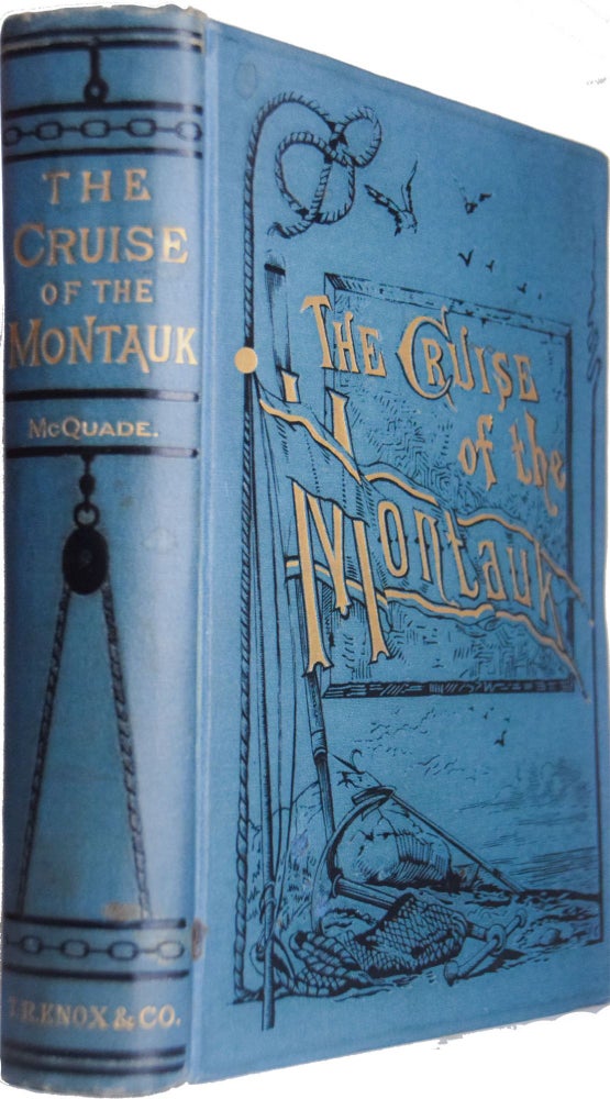 Item #38760 The Cruise of the Montauk to Bermuda, the West Indies and Florida. [With laid-in pamphlet entitled "Finis"]. James McQUADE.