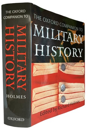 Item #38831 The Oxford Companion to Military History. Richard HOLMES